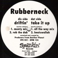 Purchase Rubberneck - Driftin' - Take It Up (Vinyl)