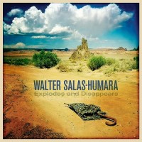 Purchase Walter Salas-Humara - Explodes And Disappears