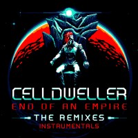 Purchase Celldweller - End Of An Empire (The Remixes) (Instrumentals)