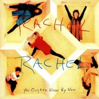 Purchase Rachel Rachel - You Oughta Know By Now
