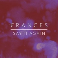 Purchase Frances - Say It Again (CDS)
