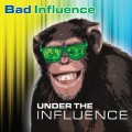 Buy Bad Influence - Under The Influence Mp3 Download