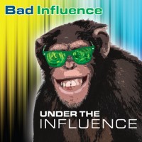 Purchase Bad Influence - Under The Influence