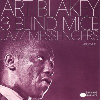 Purchase Art Blakey & The Jazz Messengers - Three Blind Mice Vol. 2 (Reissued 1990)
