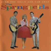 Purchase The Springfields - Over The Hills And Far Away CD1
