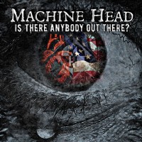 Purchase Machine Head - Is There Anybody Out There? (CDS)