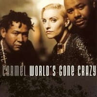 Purchase Carmel - World's Gone Crazy (Reissued 2012)