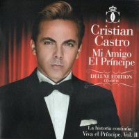 Purchase Cristian Castro - Mi Amigo El Principe (Deluxe Edition): Viva El Principe Vol. 2