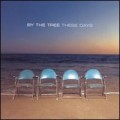 Buy By the Tree - These Days Mp3 Download