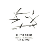 Purchase The Cactus Channel - Kill The Doubt / Sleeping Alone (CDS)