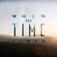 Purchase When Our Time Comes - When Our Time Comes