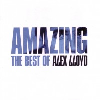 Purchase Alex Lloyd - Amazing: The Best Of Alex Lloyd (Limited Edition) CD1