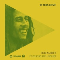 Purchase Bob Marley & the Wailers - Is This Love (Feat. Lvndscape + Bolier) (CDS)