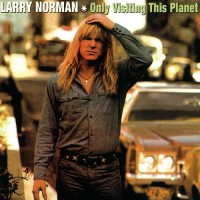 Purchase Larry Norman - Only Visiting This Planet (Reissued 2004)