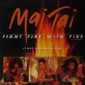 Buy Mai Tai - Fight Fire With Fire (VLS) Mp3 Download