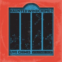 Purchase The Haunted Windchimes - Live Chimes: Volume One
