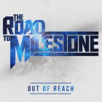 Purchase The Road To Milestone - Out Of Reach