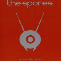 Purchase The Spores - Imagine The Future