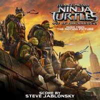 Purchase Steve Jablonsky - Teenage Mutant Ninja Turtles: Out Of The Shadows