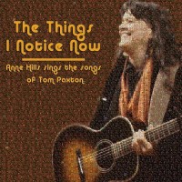 Purchase Anne Hills - Sings The Songs Of Tom Paxton - The Things I Notice Now