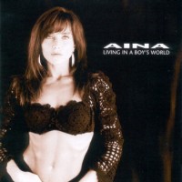 Purchase Aina - Living In A Boy's World (Reissued 2005)