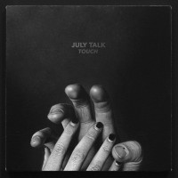 Purchase July Talk - Touch
