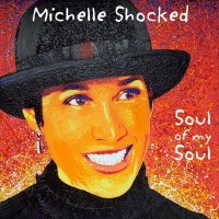 Purchase Michelle Shocked - Soul Of My Soul