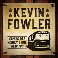 Purchase Kevin Fowler - Coming to a Honky Tonk Near You