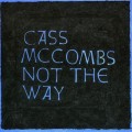 Buy Cass McCombs - Not The Way (EP) Mp3 Download