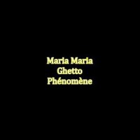 Purchase Ghetto Phénomène - Maria Maria (Feat. Jul) (CDS)