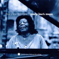 Purchase Mary Lou Williams - Mary Lou's Mass (Reissued 2005)