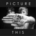 Buy Picture This (US, New York) - Take My Hand (CDS) Mp3 Download