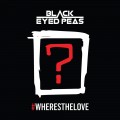Buy The Black Eyed Peas - #WHERESTHELOVE (Feat. A$ap Rocky, DJ Khaled, Justin Timberlake, Ty Dolla $ign ‎& Others) (CDS) Mp3 Download