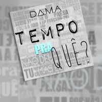 Purchase D.Δ.M.A - Tempo Pra Quê (Feat. Player) (CDS)