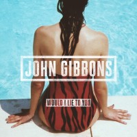 Purchase John Gibbons - Would I Lie To You? (CDS)