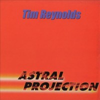 Purchase Tim Reynolds - Astral Projection