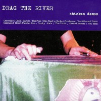 Purchase Drag The River - Chicken Demos