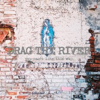 Purchase Drag The River - You Can't Live This Way