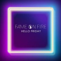 Purchase Fame On Fire - Hello Friday (CDS)