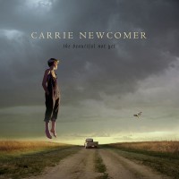 Purchase Carrie Newcomer - The Beautiful Not Yet