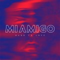 Buy Miamigo - Hard To Love (EP) Mp3 Download