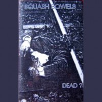 Purchase Squash Bowels - Dead?! (EP)