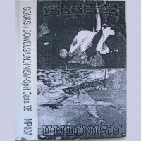 Purchase Undinism & Squash Bowels - Split Cass. '95 (Tape)