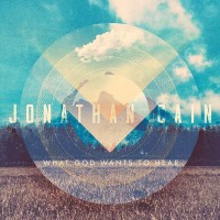 Purchase Jonathan Cain - What God Wants to Hear