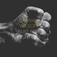 Purchase Damian Wilson - Built For Fighting