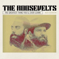 Purchase The Roosevelts - The Greatest Thing You'll Ever Learn