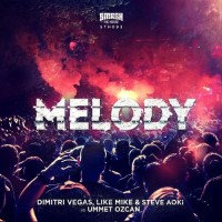 Purchase Dimitri Vegas - Melody (With Like Mike & Steve Aoki vs. Ummet Ozcan ) (CDS)