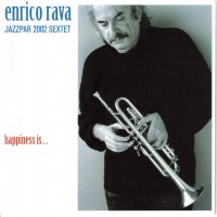 Purchase Enrico Rava - Happiness Is ... (With Jazzpar 2002 Sextet)