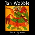 Buy Jah Wobble - The Early Years CD1 Mp3 Download