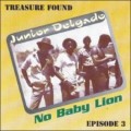 Buy Junior Delgado - No Baby Lion: Treasure Found Episode 3 Mp3 Download